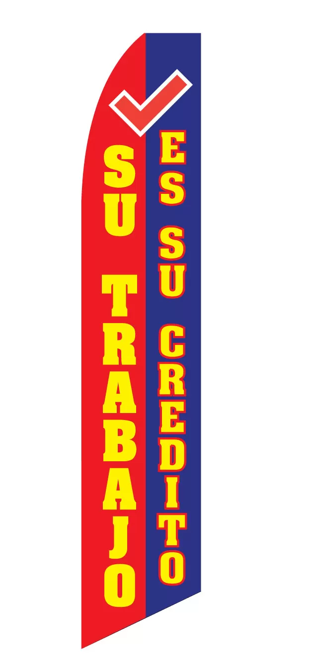 Red and blue Su Trabajo Es Su Credito flag with yellow lettering and a check mark, design SF-2259