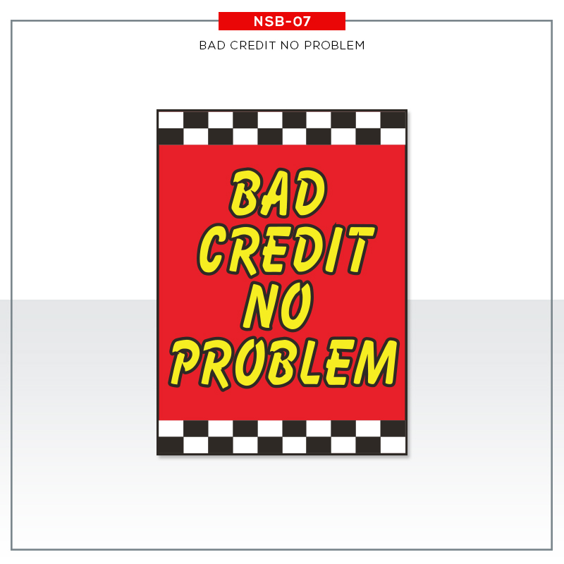 Red Bad Credit No Problem sign with yellow lettering and checkered borders, NSB07