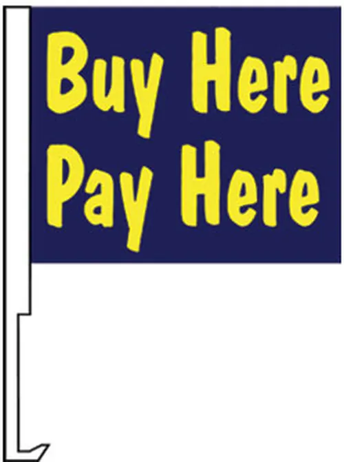 Buy Here Pay Here Clip On Car Flag. Qty 6. Nsw-04